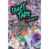 Duct Tape Projects: Easy and Awesome Projects You Can Create