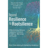 Beyond Resilience to Rootsilience: A Revolutionary Women's Leadership Framework for Balance, Well-being and Success
