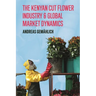 The Kenyan Cut Flower Industry & Global Market Dynamics