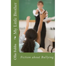 My Little Brother: Fiction about Bullying