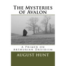 The Mysteries of Avalon: A Primer on Arthurian Druidism