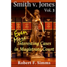 Smith v. Jones Vol. 3: Even More Interesting Cases in Magistrate Course