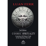 Cosmic Spirituality: Connecting with Beings of Light for the Awakening of the Soul