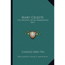 Mary Celeste: The Odyssey Of An Abandoned Ship
