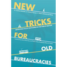 New Tricks for Old Bureaucracies: Improving Policy Outcomes in the Public Sector