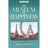 The Museum of Happiness
