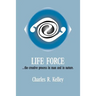 Life Force... the Creative Process in Man and in Nature