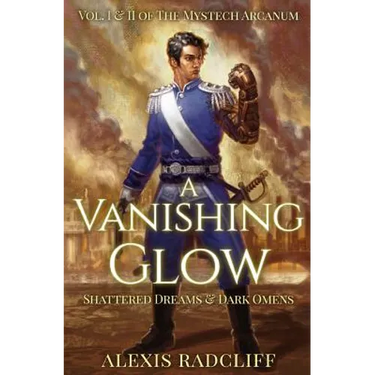 A Vanishing Glow (The Mystech Arcanum, Vol. I & II)