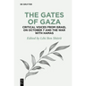 The Gates of Gaza: Critical Voices from Israel on October 7 and the War with Hamas