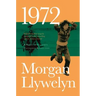 1972: A Novel of Ireland's Unfinished Revolution