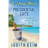 A New Year In The Presidential Suite: A Beach House Hotel Story