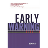 Early Warning: Using Competitive Intelligence to Anticipate Market Shifts, Control Risk, and Create Powerful Strategies