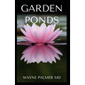 Garden Ponds: All You Need To Know ABOUT Creating Your Garden Pond