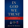 In God We Trust: The Origins of Christian Nationalism