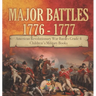 Major Battles 1776 - 1777 American Revolutionary War Battles Grade 4 Children's Military Books
