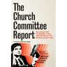 The Church Committee Report: Revelations from the Bombshell 1970s Investigation Into the National Security State