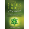The Green Light of Forgiveness: A meditation on forgiveness to take total control over your life after trauma