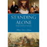 Standing Alone: Courage in the Face of Adversity