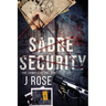 Sabre Security: The Complete Trilogy