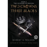 Two Crowns, Three Blades: An Arthurian Fantasy Medieval Adventure