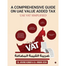 A Comprehensive Guide on Uae Value Added Tax: Uae Vat Simplified