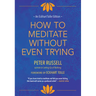 How to Meditate Without Even Trying