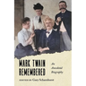 Mark Twain Remembered: An Anecdotal Biography