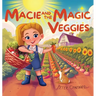 Macie and the Magic Veggies