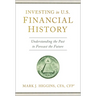 Investing in U.S. Financial History: Understanding the Past to Forecast the Future