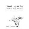 Notoriously Active--God in His World: Lenten Readings from William Stringfellow