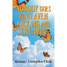 Nobody Goes To Heaven Kicking and Screaming