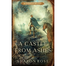 A Castle from Ashes: Castle in the Wilde - Novel 3