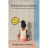 Behind Every Smile: How to Spot and Support Victims of Trauma: How to Spot and Support Victims of Trauma
