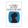 He Prays for a Family After God's Heart