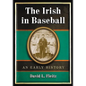 The Irish in Baseball: An Early History