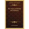 The Times of Melville and Whitman