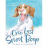 One Last Snoot Boop: The Story of a Good Dog