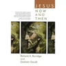 Jesus Now and Then