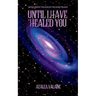 Until I Have Healed You