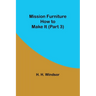 Mission Furniture: How to Make It (Part 3)