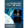Ultrasound for the Win!: Emergency Medicine Cases
