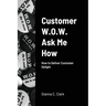 Customer W.O.W. Ask Me How