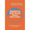 Mastering Wall Street Quant Interviews: Comprehensive Questions and Answers