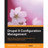 Drupal 8 Configuration Management
