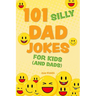 101 Silly Dad Jokes for Kids (and Dads)