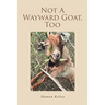 Not A Wayward Goat, Too