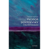 Fyodor Dostoevsky: A Very Short Introduction