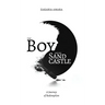 The Boy and His Sandcastle: A Journey of Redemption (A True Story)