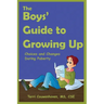 The Boys' Guide to Growing Up: Choices & Changes During Puberty