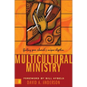 The Multicultural Ministry: Finding Your Church's Unique Rhythm